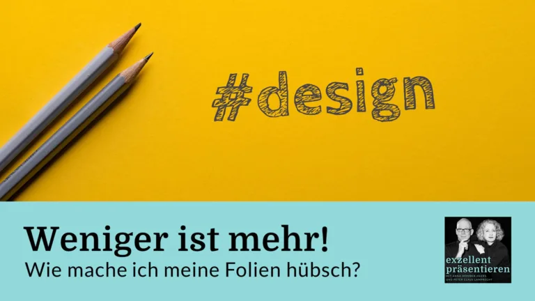 Weniger ist mehr! Wie mache ich meine Folien hübsch?