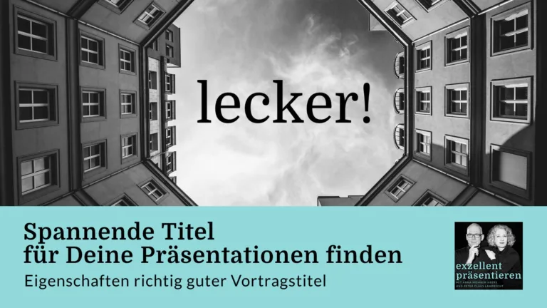 Lecker! Spannende Titel für Deine Präsentationen finden - Eigenschaften richtig guter Vortragstitel