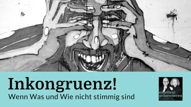 Inkongruenz: Wenn das Was und das Wie Deiner Aussage nicht übereinstimmen